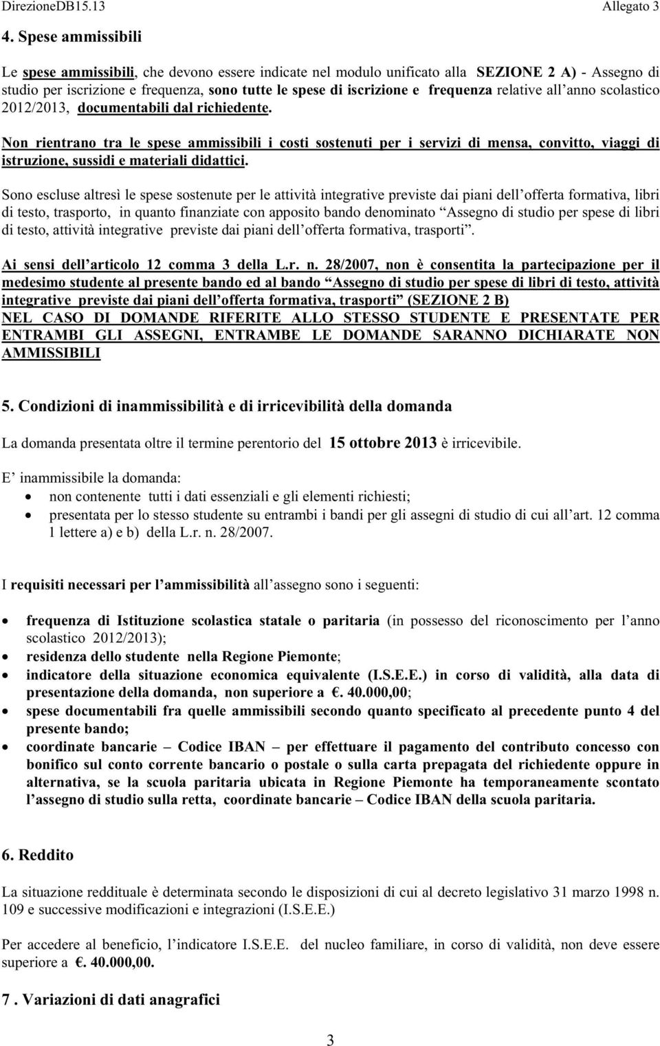 relative all anno scolastico 2012/2013, documentabili dal richiedente.