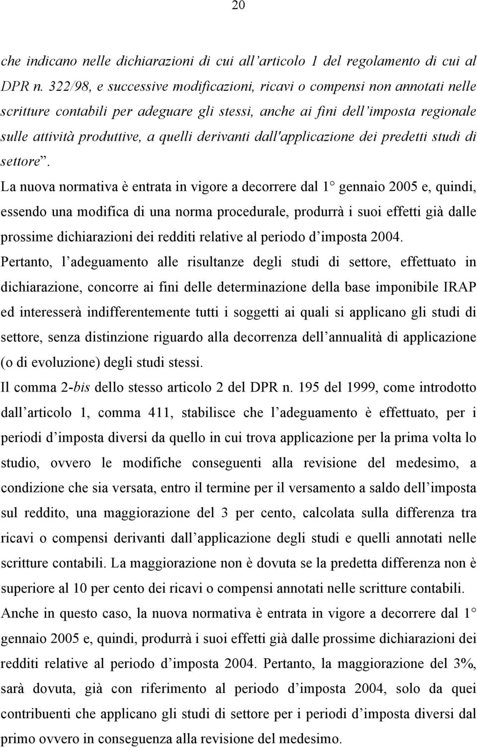 derivanti dall'applicazione dei predetti studi di settore.