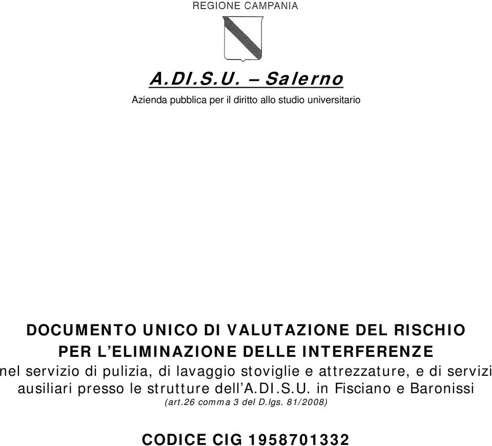 VALUTAZIONE DEL RISCHIO PER L ELIMINAZIONE DELLE INTERFERENZE nel servizio di pulizia, di