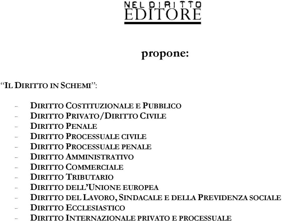 - DIRITTO COMMERCIALE - DIRITTO TRIBUTARIO - DIRITTO DELL UNIONE EUROPEA - DIRITTO DEL LAVORO,