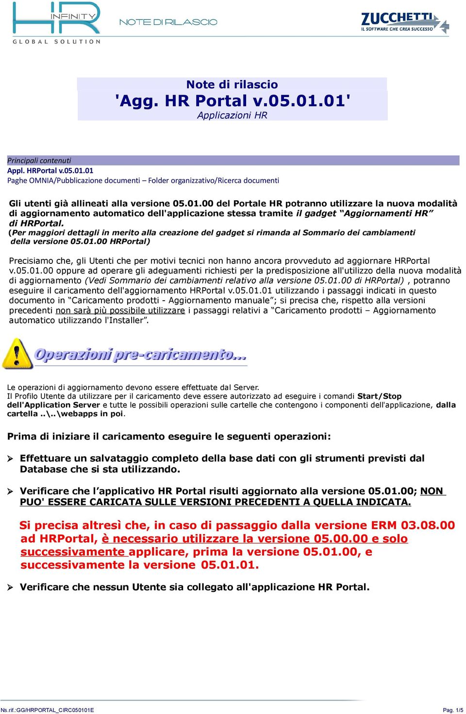 (Per maggiori dettagli in merito alla creazione del gadget si rimanda al Sommario dei cambiamenti della versione 05.01.