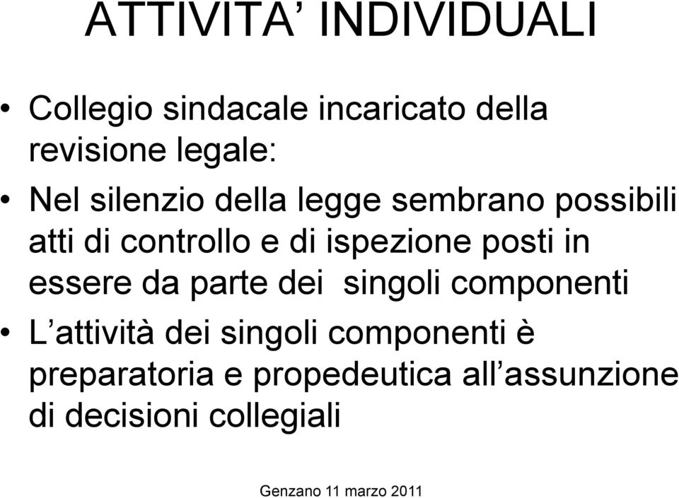 ispezione posti in essere da parte dei singoli componenti L attività dei