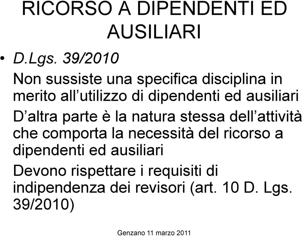 ed ausiliari D altra parte è la natura stessa dell attività che comporta la