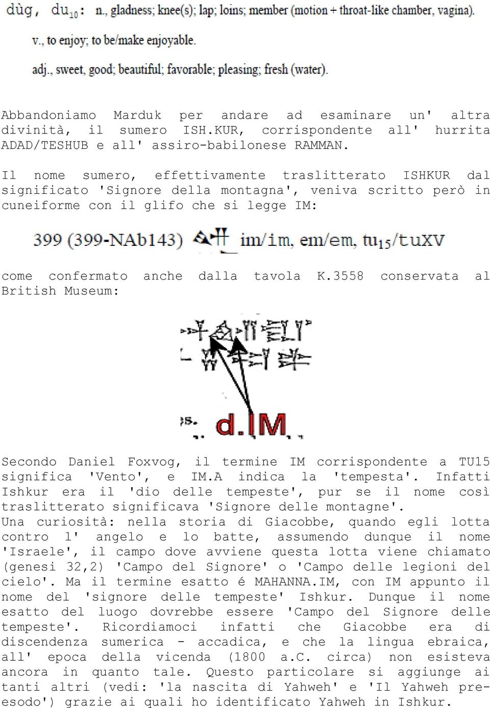 3558 conservata al British Museum: Secondo Daniel Foxvog, il termine IM corrispondente a TU15 significa 'Vento', e IM.A indica la 'tempesta'.