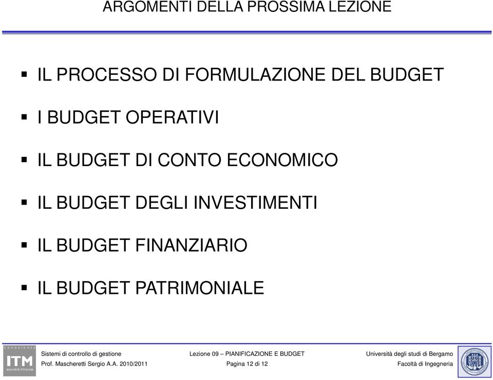 DI CONTO ECONOMICO IL BUDGET DEGLI INVESTIMENTI IL