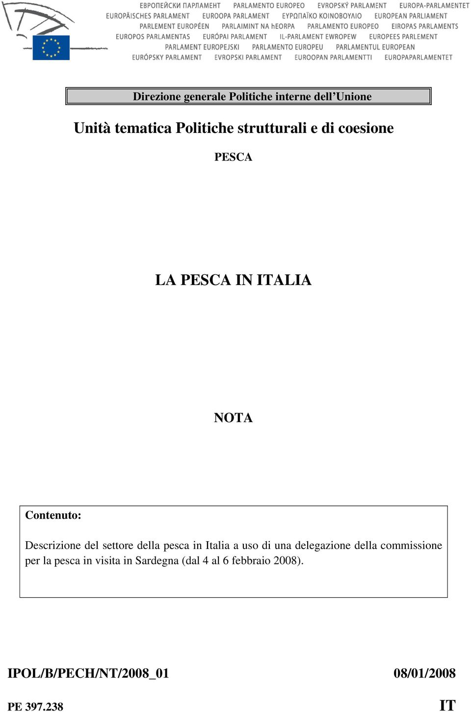 settore della pesca in Italia a uso di una delegazione della commissione per la