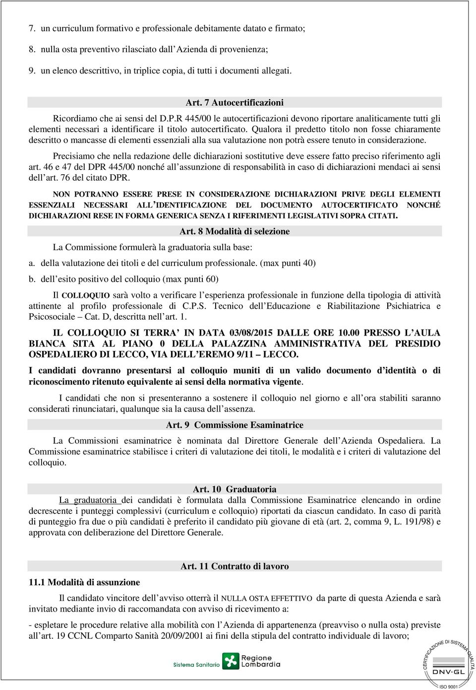 Qualra il predett titl nn fsse chiaramente descritt mancasse di elementi essenziali alla sua valutazine nn ptrà essere tenut in cnsiderazine.