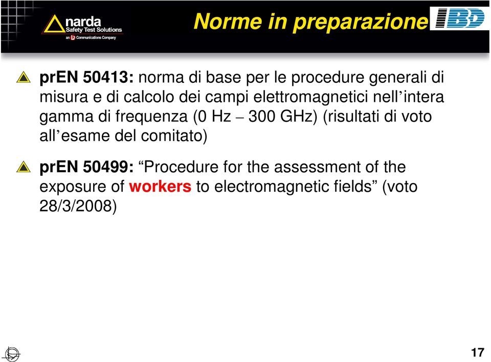 Hz 300 GHz) (risultati di voto all esame del comitato) pren 50499: Procedure for