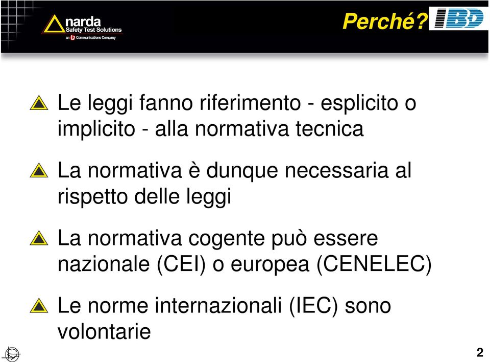 normativa tecnica La normativa è dunque necessaria al rispetto