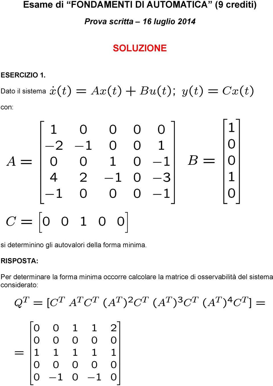 Dato il sistema con: si determinino gli autovalori della forma