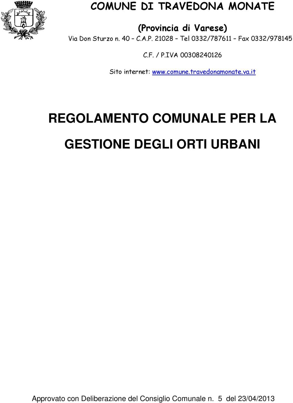 it REGOLAMENTO COMUNALE PER LA GESTIONE DEGLI ORTI URBANI Approvato con