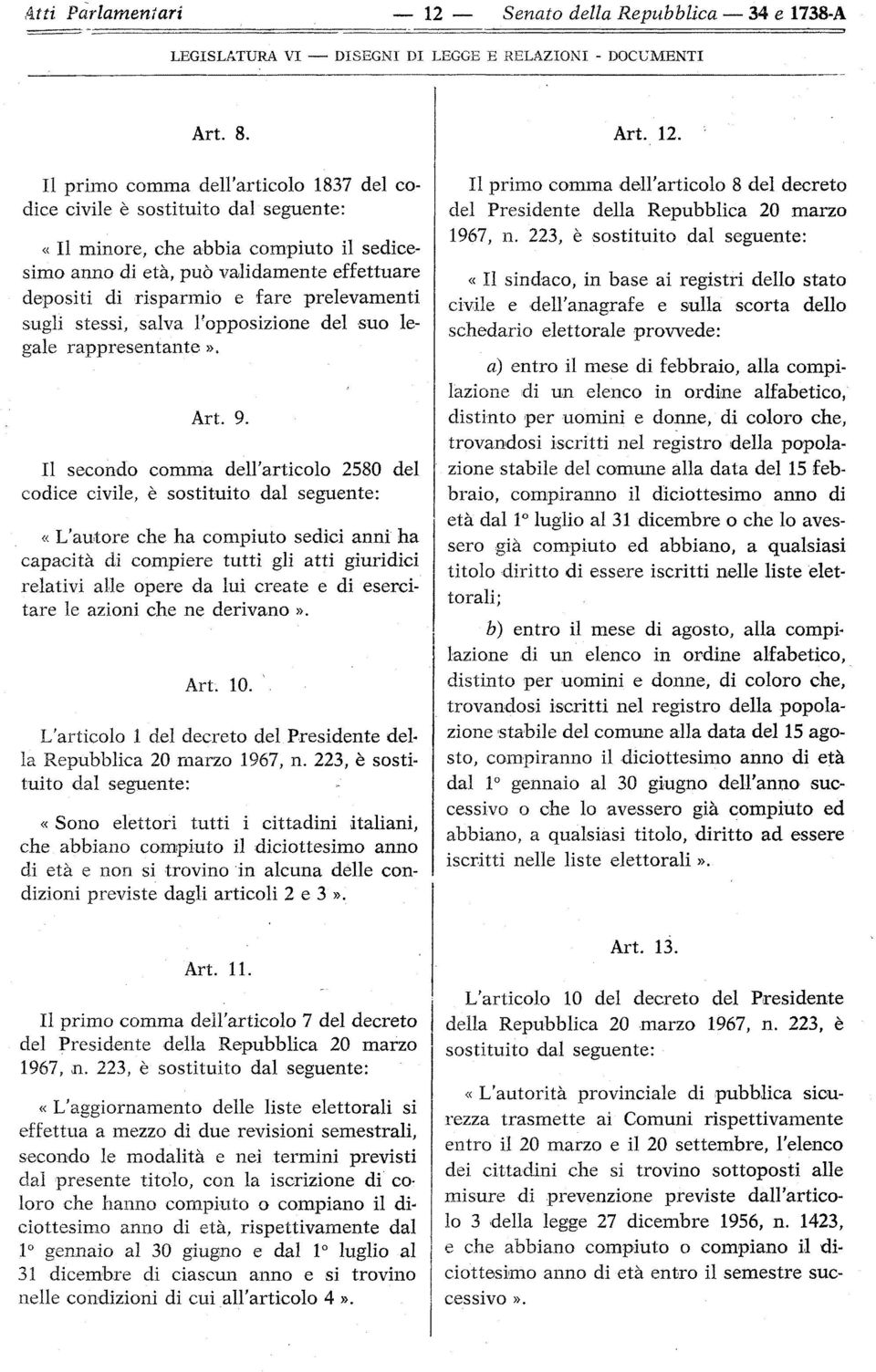 l'opposizione del suo legale rappresentante». Art. 9.