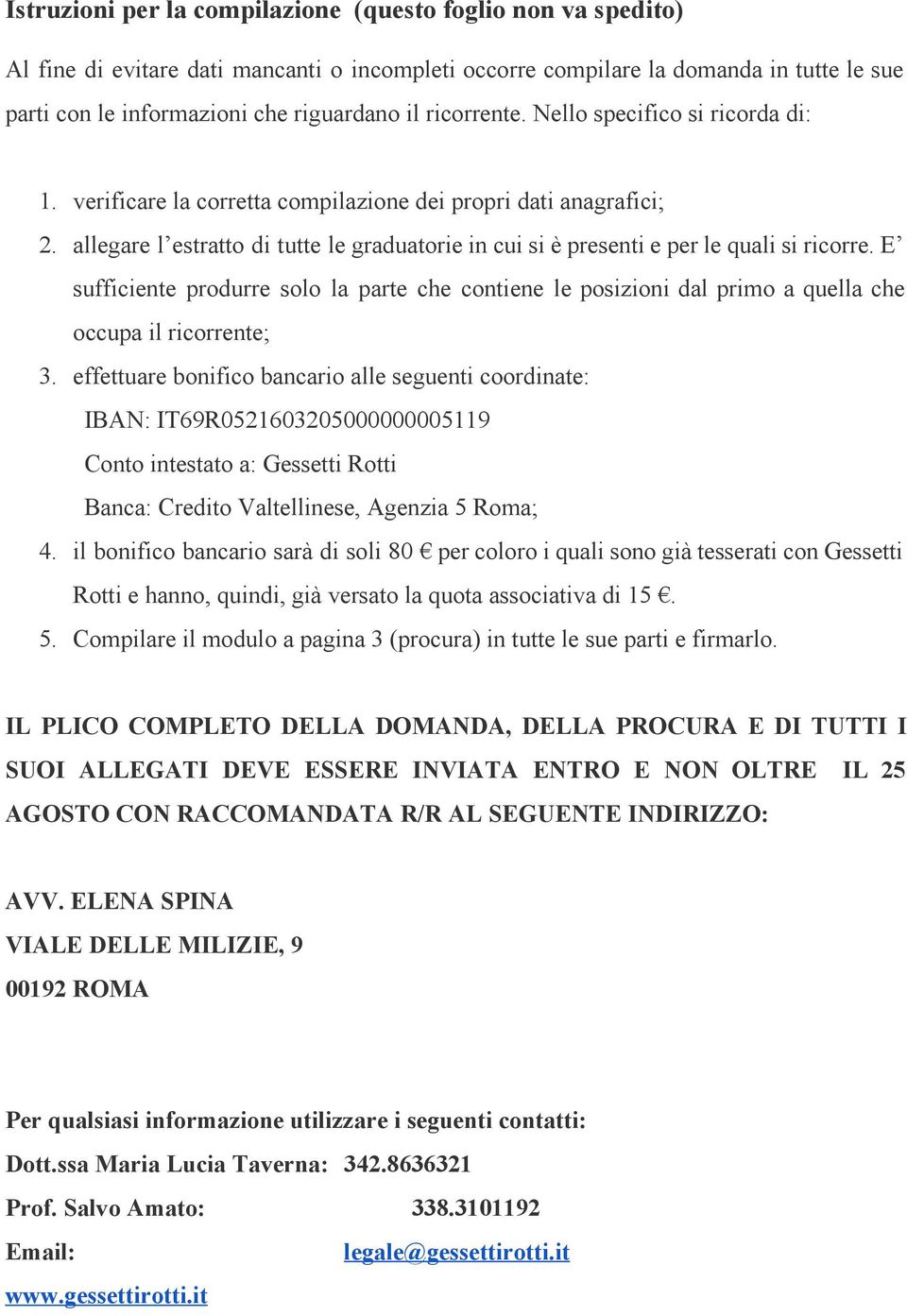 allegare l estratto di tutte le graduatorie in cui si è presenti e per le quali si ricorre.