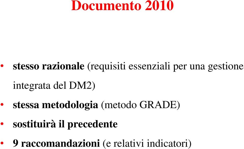 stessa metodologia (metodo GRADE) sostituirà il