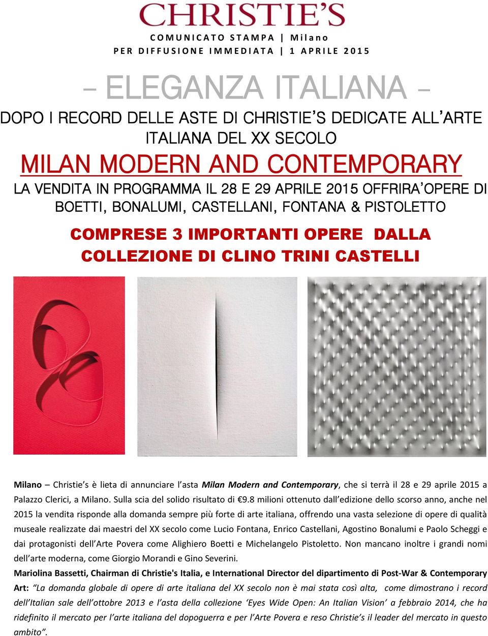 COLLEZIONE DI CLINO TRINI CASTELLI Milano Christie s è lieta di annunciare l asta Milan Modern and Contemporary, che si terrà il 28 e 29 aprile 2015 a Palazzo Clerici, a Milano.