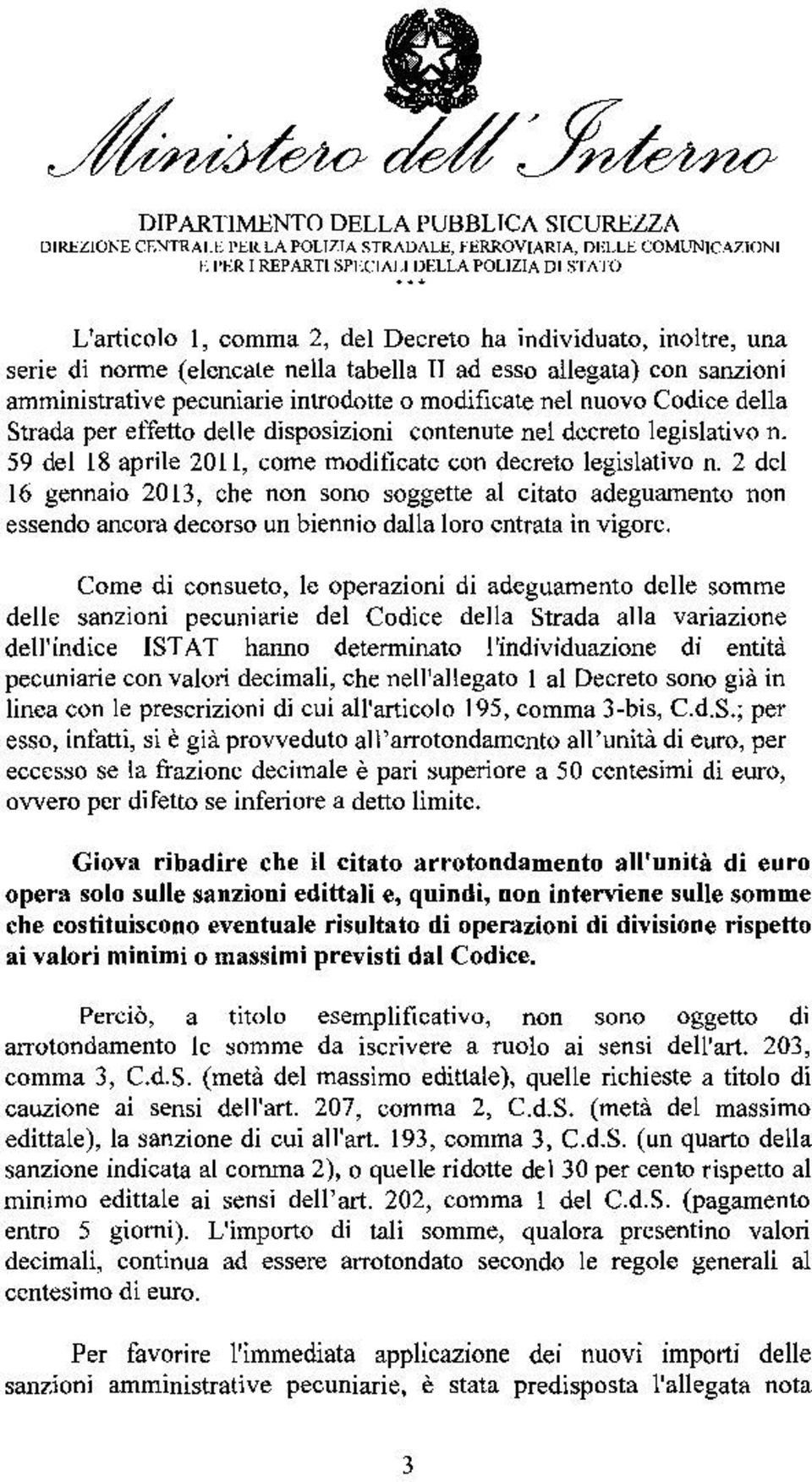 2 dci 16 gennaio 2013, che non sono soggette al citato adeguamento non essendo ancora decorso un biennio dalla loro entrata in vigore.