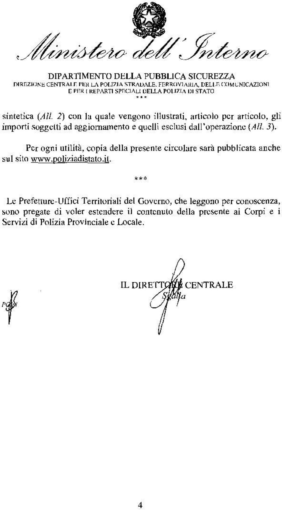 Le PrefetlUce-Uffici Territoriali del Governo, che leggono per conoscenza, sono