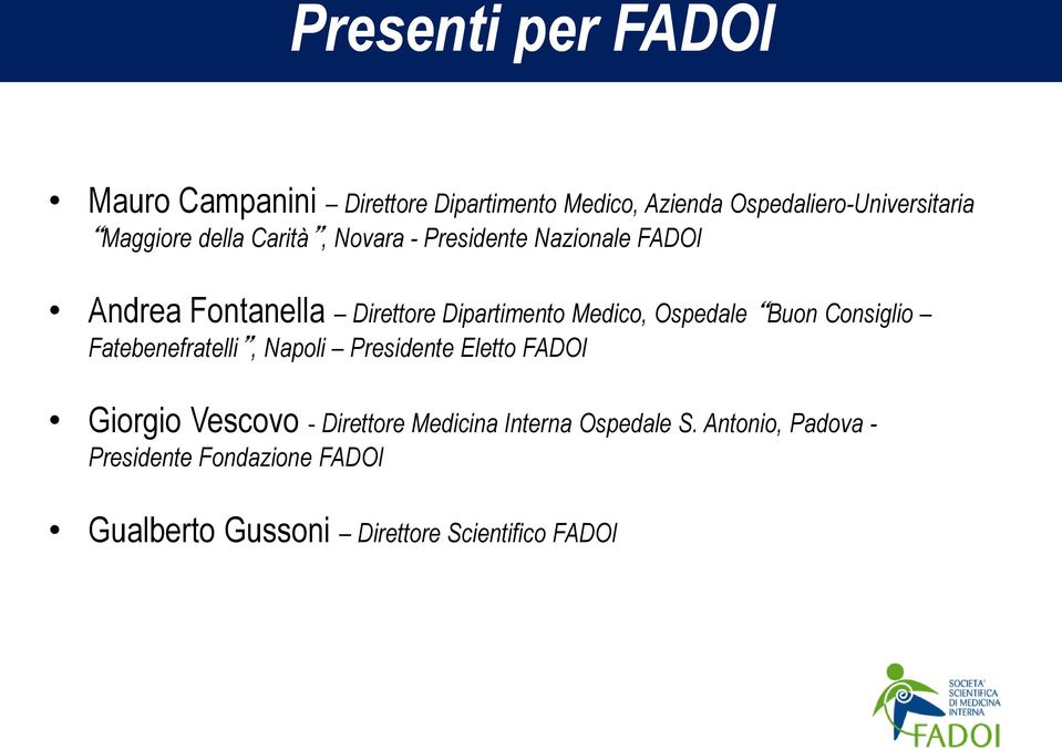Ospedale Buon Consiglio Fatebenefratelli, Napoli Presidente Eletto FADOI Giorgio Vescovo - Direttore