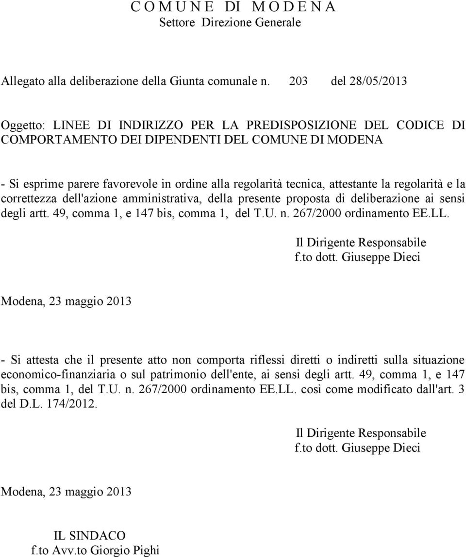 attestante la regolarità e la correttezza dell'azione amministrativa, della presente proposta di deliberazione ai sensi degli artt. 49, comma 1, e 147 bis, comma 1, del T.U. n.