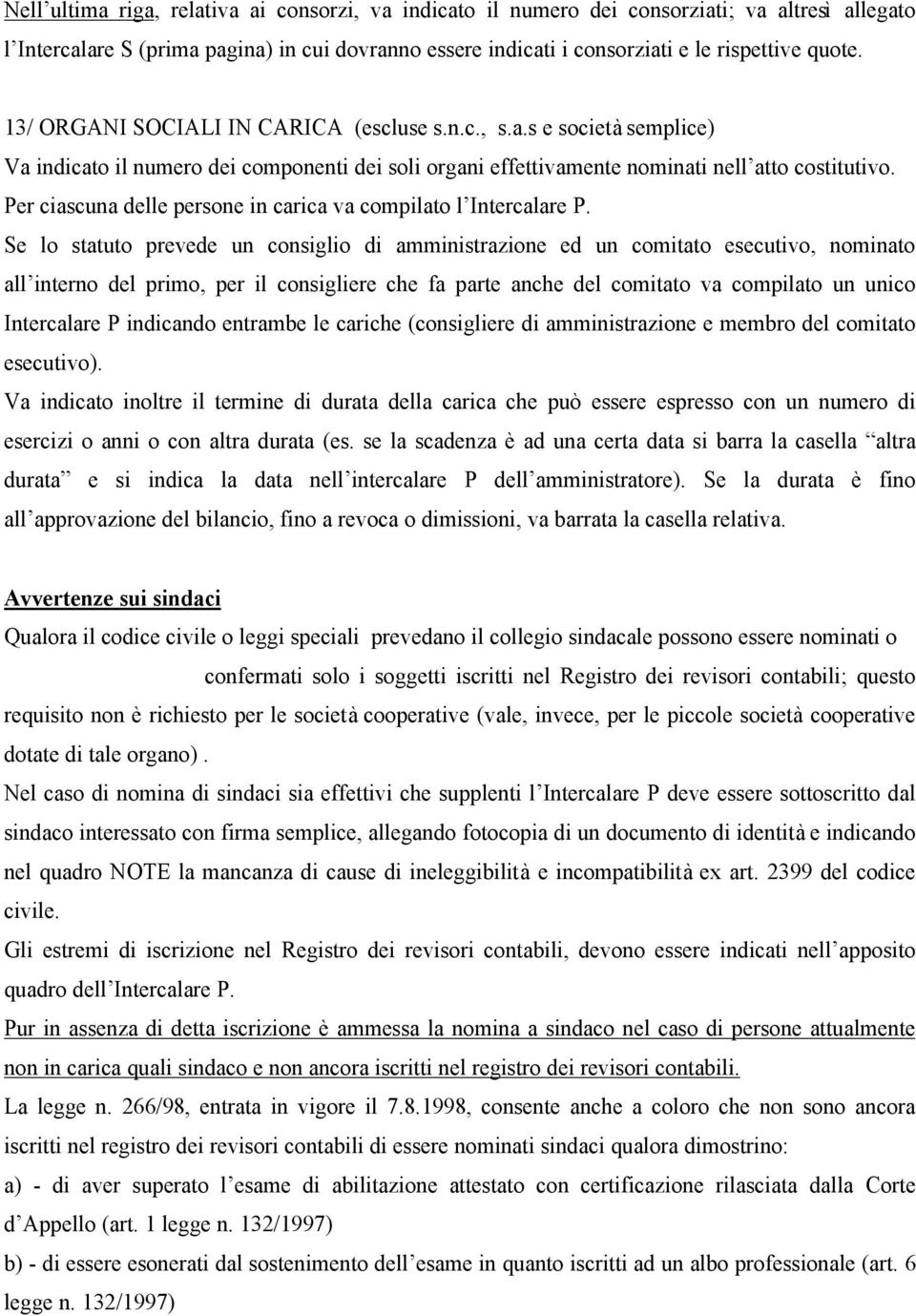 Per ciascuna delle persone in carica va compilato l Intercalare P.