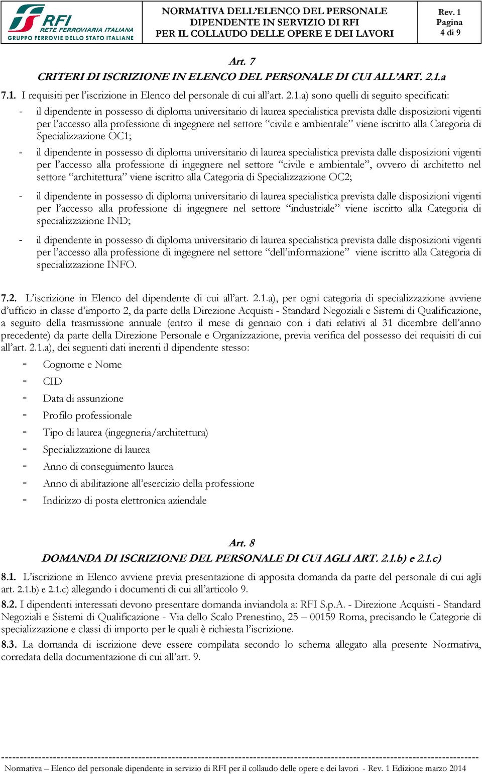 I requisiti per l iscrizione in Elenco del personale di cui all art. 2.1.