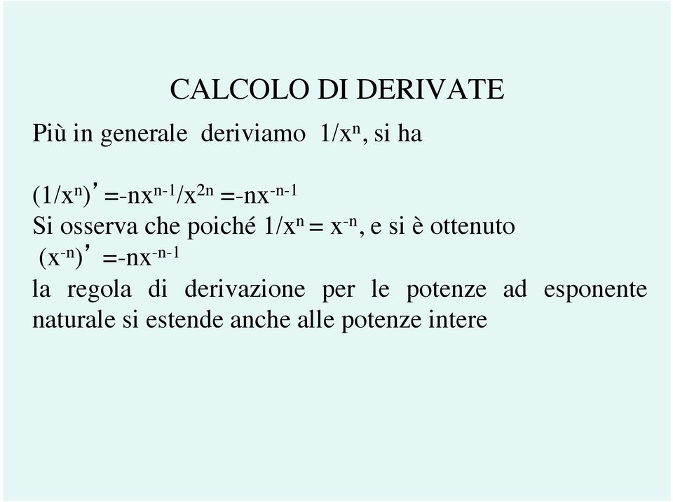 ottenuto (x -n ) =-nx -n-1 la regola di derivazione per le