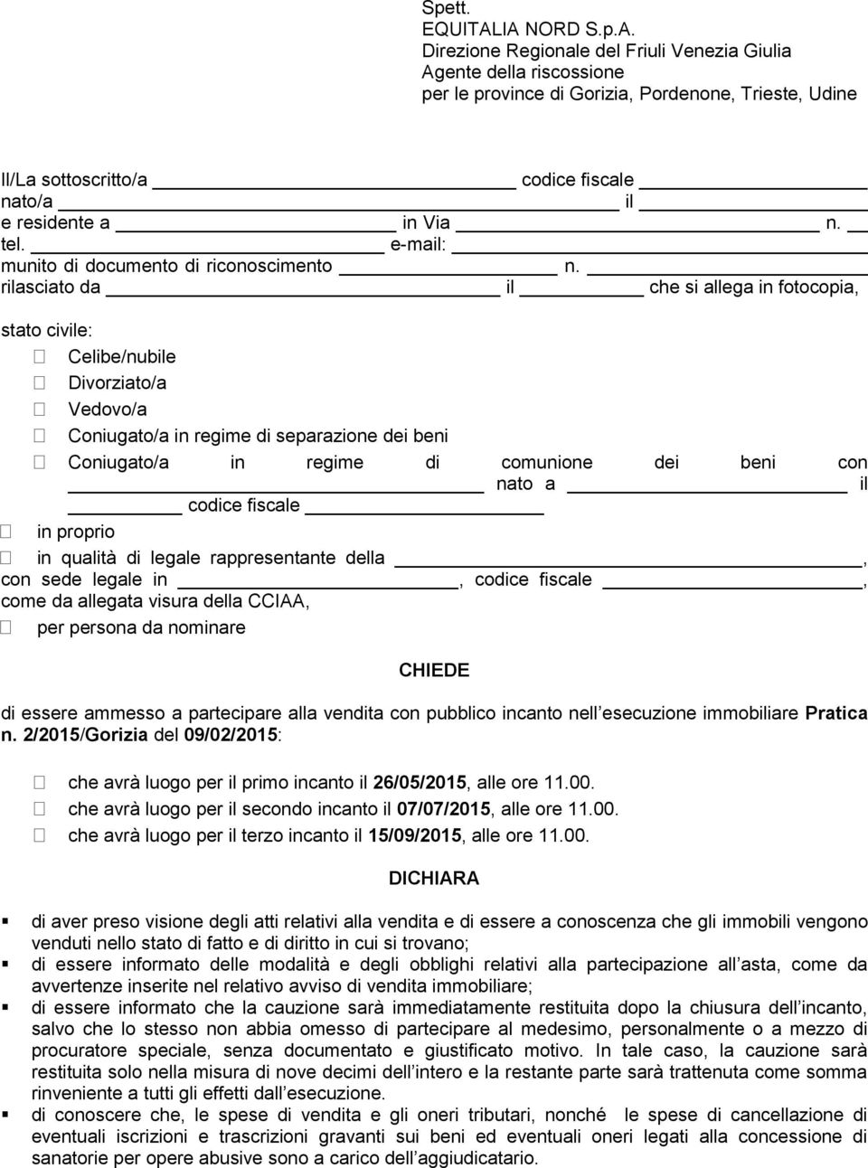 tel. e-mail: munito di documento di riconoscimento n.