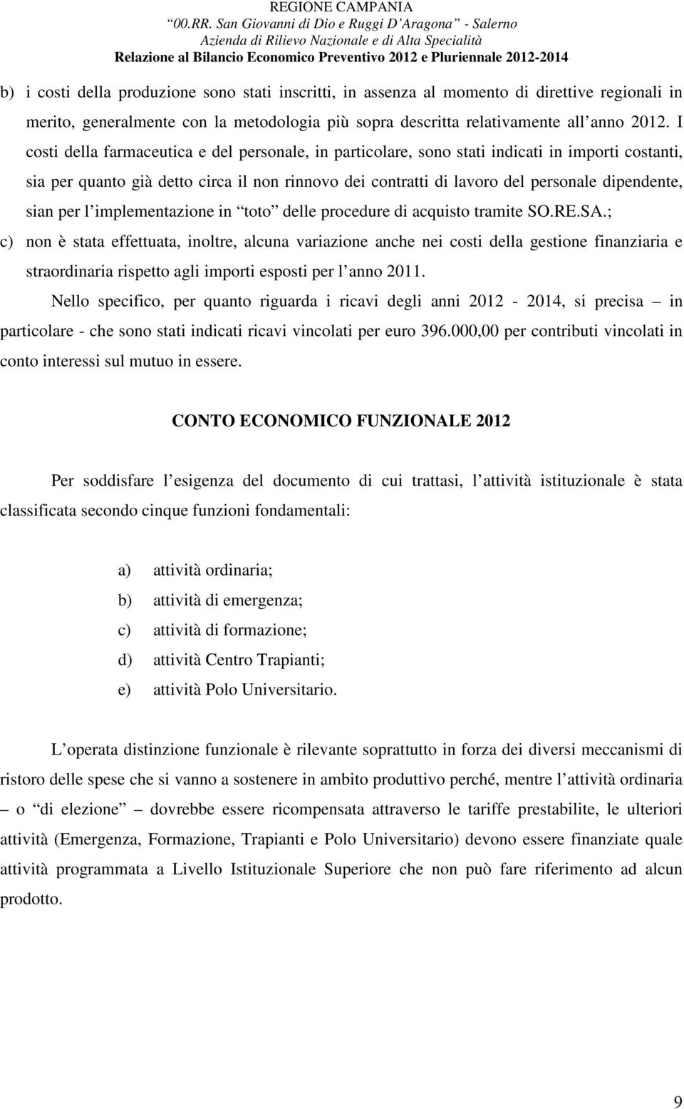 sian per l implementazione in toto delle procedure di acquisto tramite SO.RE.SA.