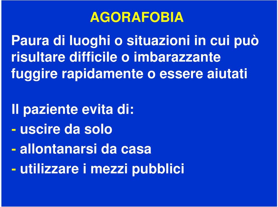 rapidamente o essere aiutati Il paziente evita di: -