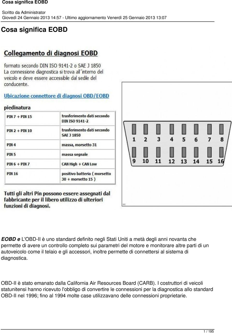 diagnostica. OBD-II è stato emanato dalla California Air Resources Board (CARB).