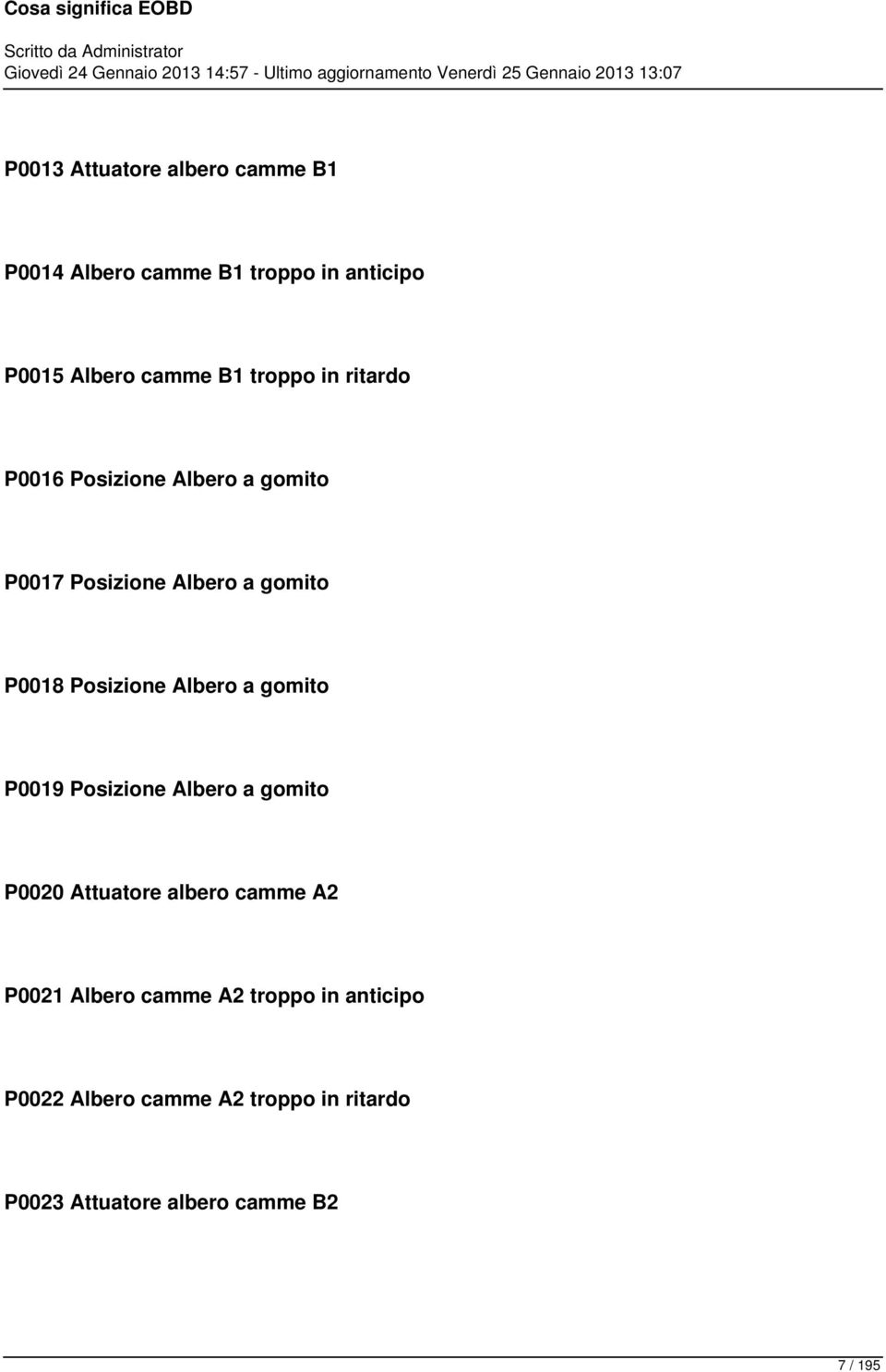 Albero a gomito P0019 Posizione Albero a gomito P0020 Attuatore albero camme A2 P0021 Albero camme