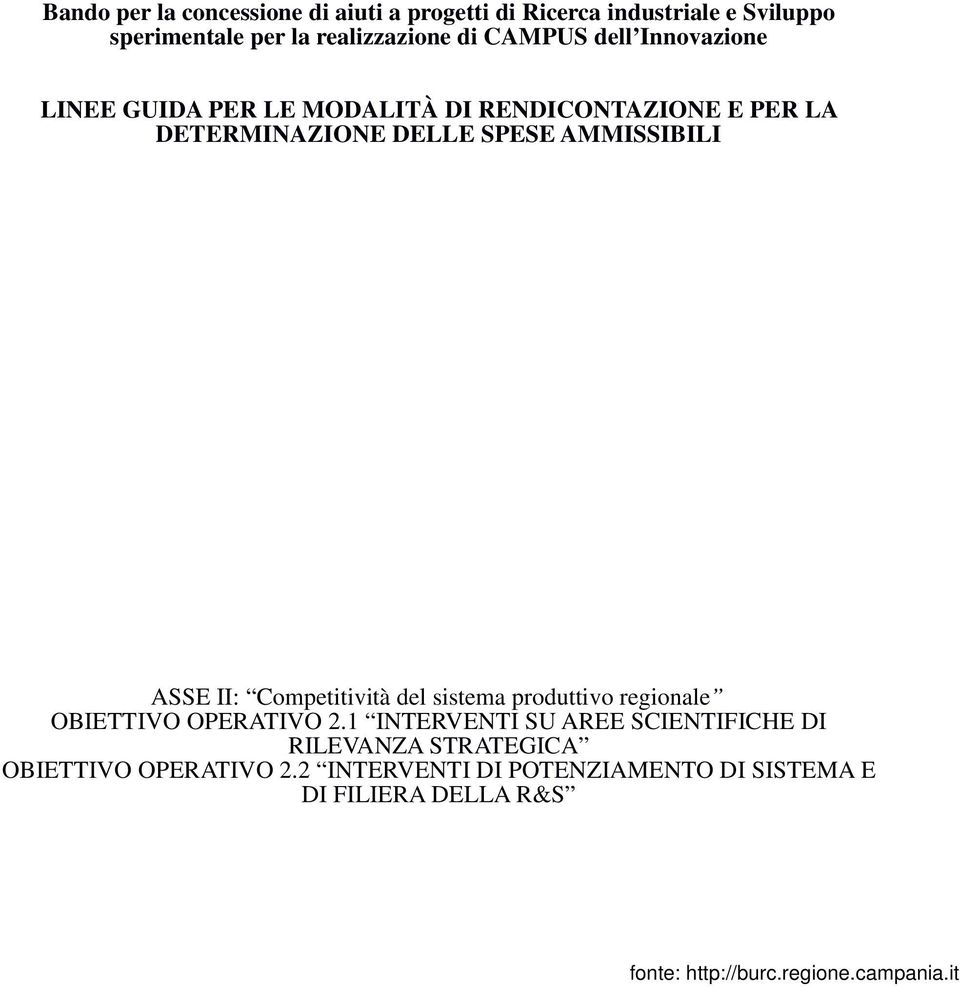 AMMISSIBILI ASSE II: Competitività del sistema produttivo regionale OBIETTIVO OPERATIVO 2.