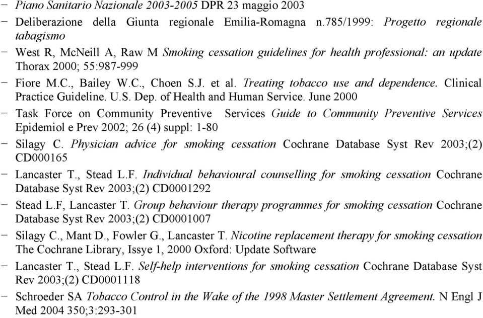 Treating tobacco use and dependence. Clinical Practice Guideline. U.S. Dep. of Health and Human Service.