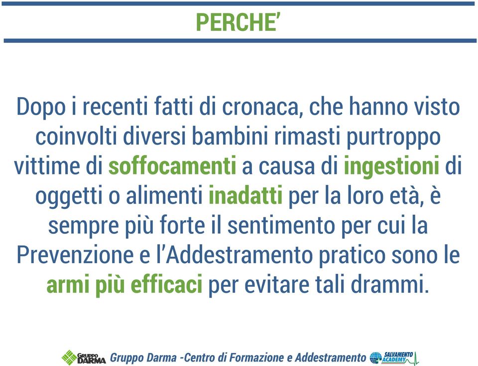 alimenti inadatti per la loro età, è sempre più forte il sentimento per cui la