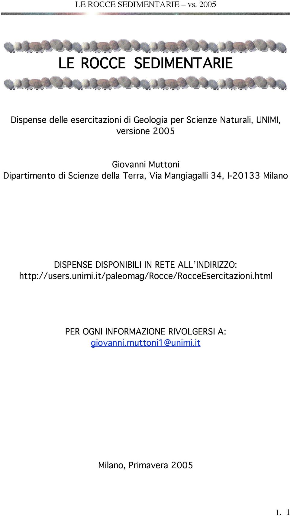 Milano DISPENSE DISPONIBILI IN RETE ALL INDIRIZZO: http://users.unimi.