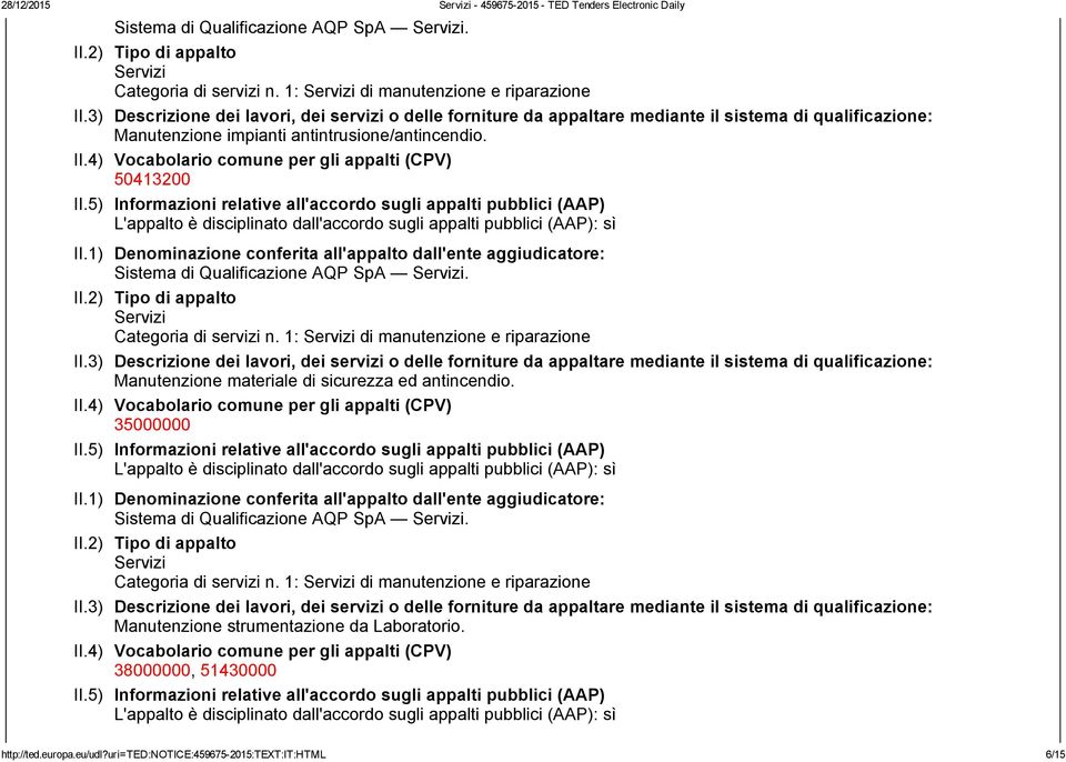 1: di manutenzione e riparazione Manutenzione materiale di sicurezza ed antincendio. 35000000 Categoria di servizi n.