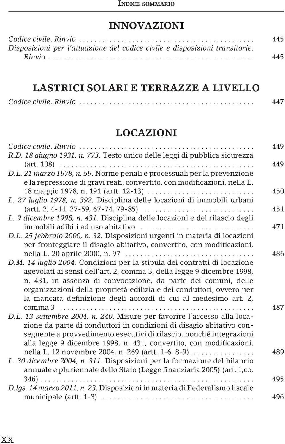 Testo unico delle leggi di pubblica sicurezza (art. 108)................................................... 449 D.L. 21 marzo 1978, n. 59.