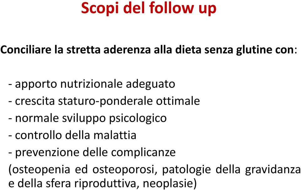 sviluppo psicologico - controllo della malattia - prevenzione delle complicanze