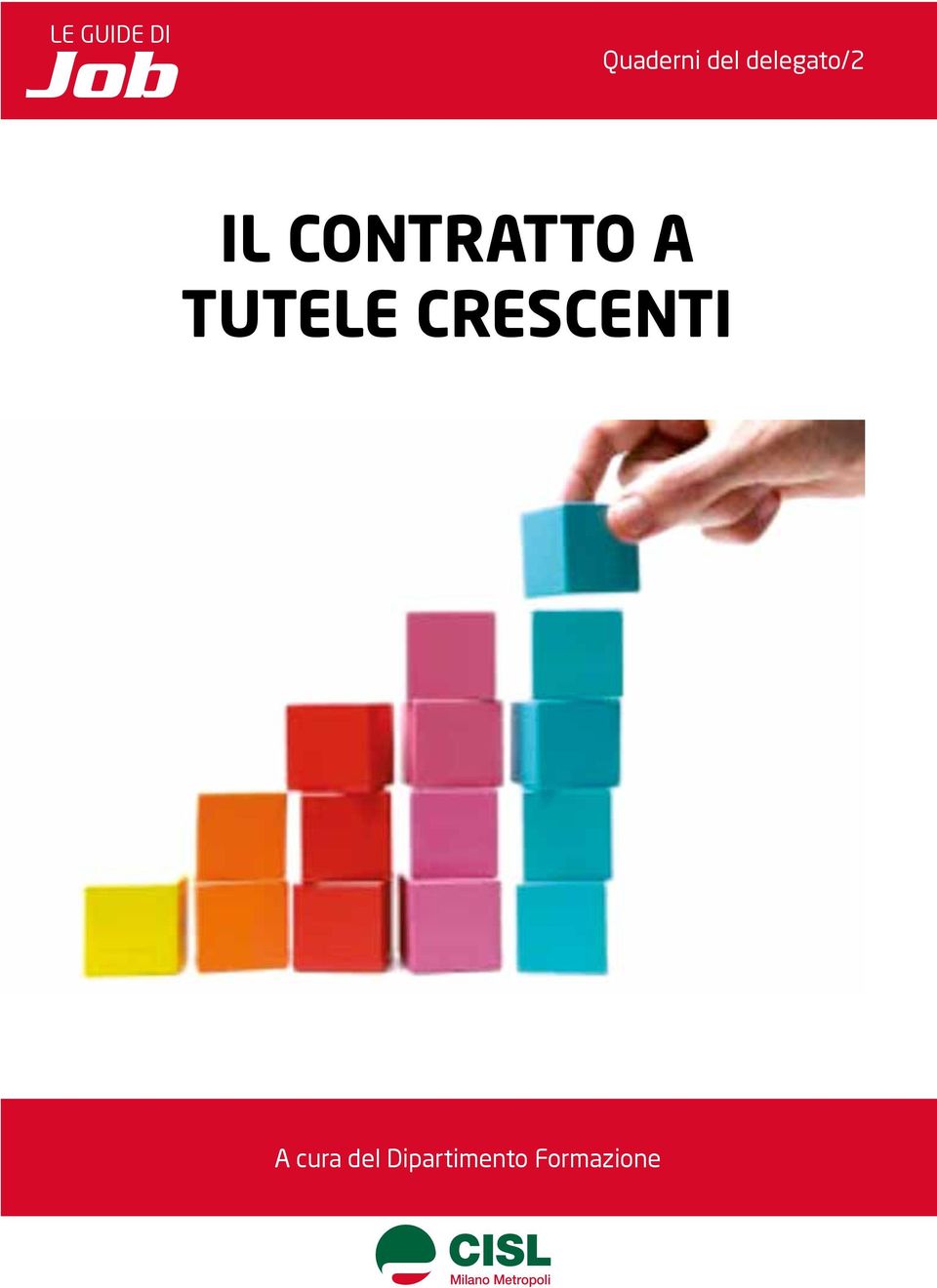 CONTRATTO A TUTELE CRESCENTI A cura