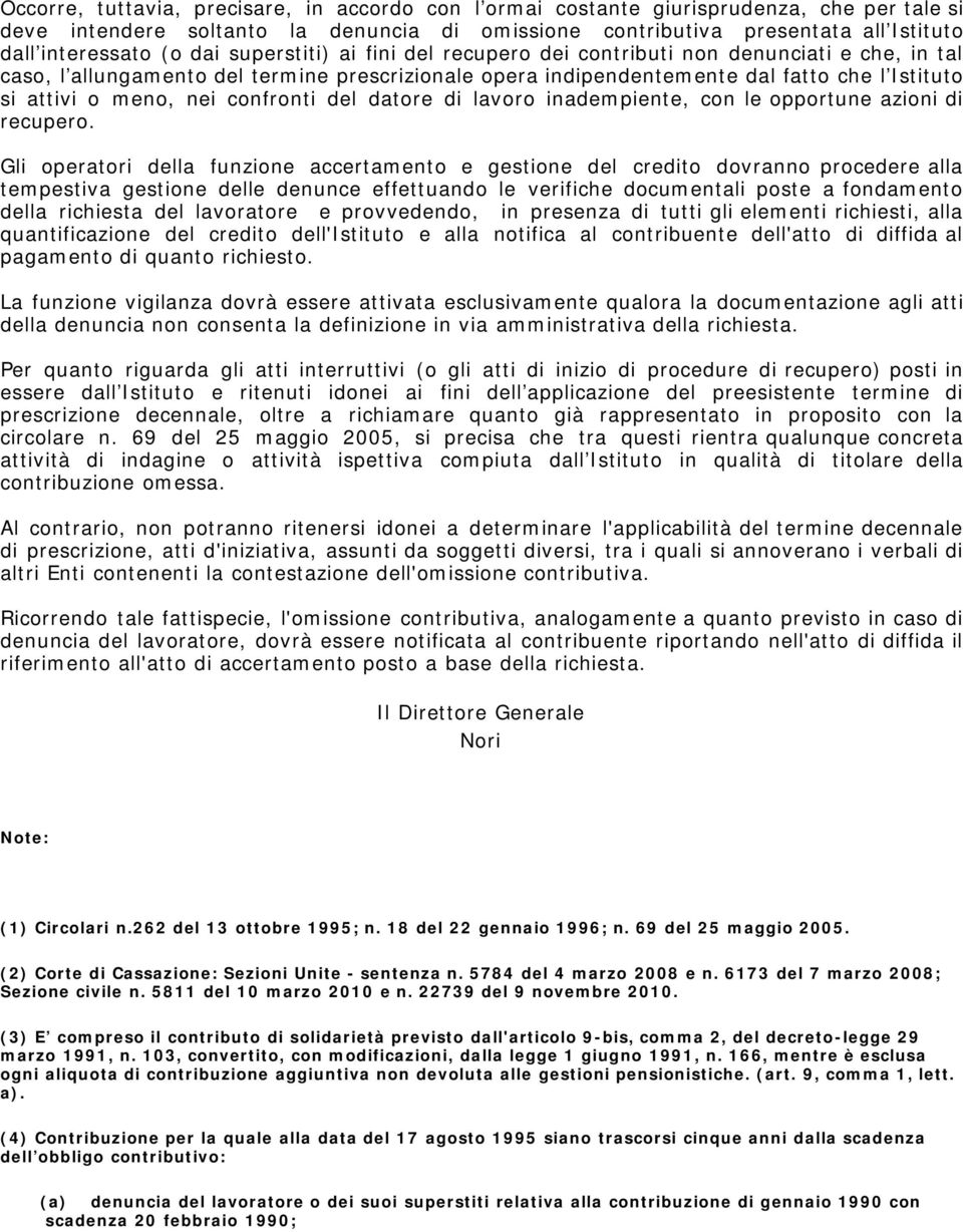 confronti del datore di lavoro inadempiente, con le opportune azioni di recupero.