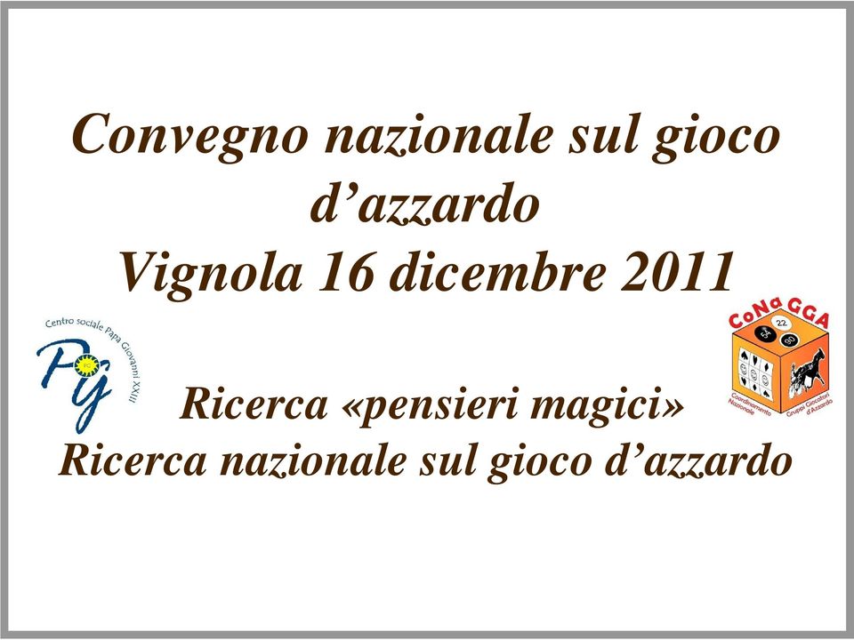 2011 Ricerca «pensieri magici»