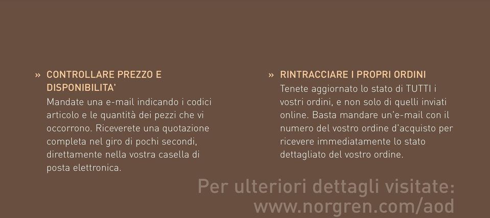 » RINTRACCIARE I PROPRI ORDINI Tenete aggiornato lo stato di TUTTI i vostri ordini, e non solo di quelli inviati online.