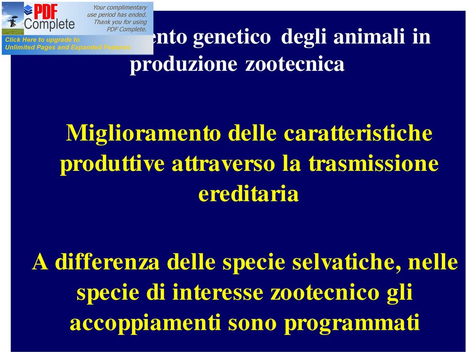 trasmissione ereditaria A differenza delle specie selvatiche,