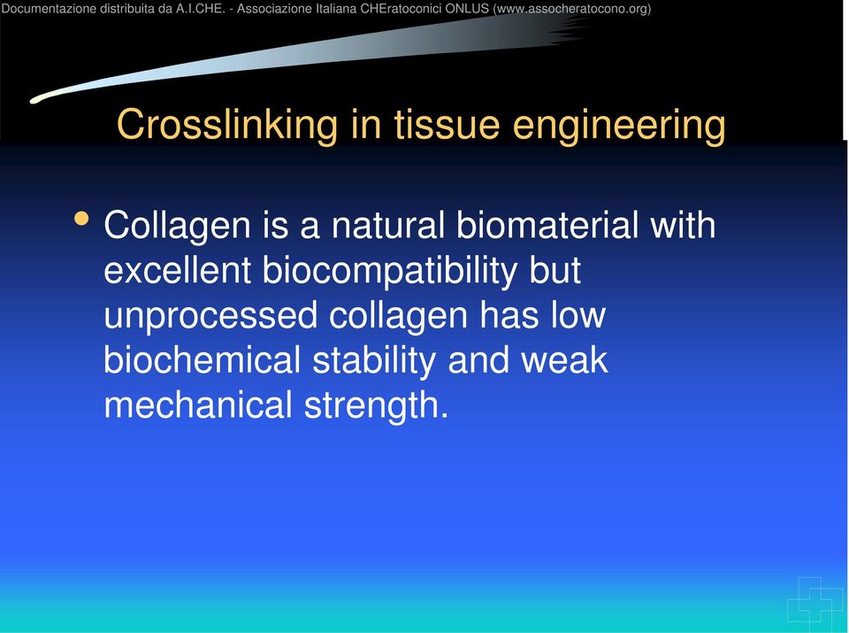 biocompatibility but unprocessed collagen has