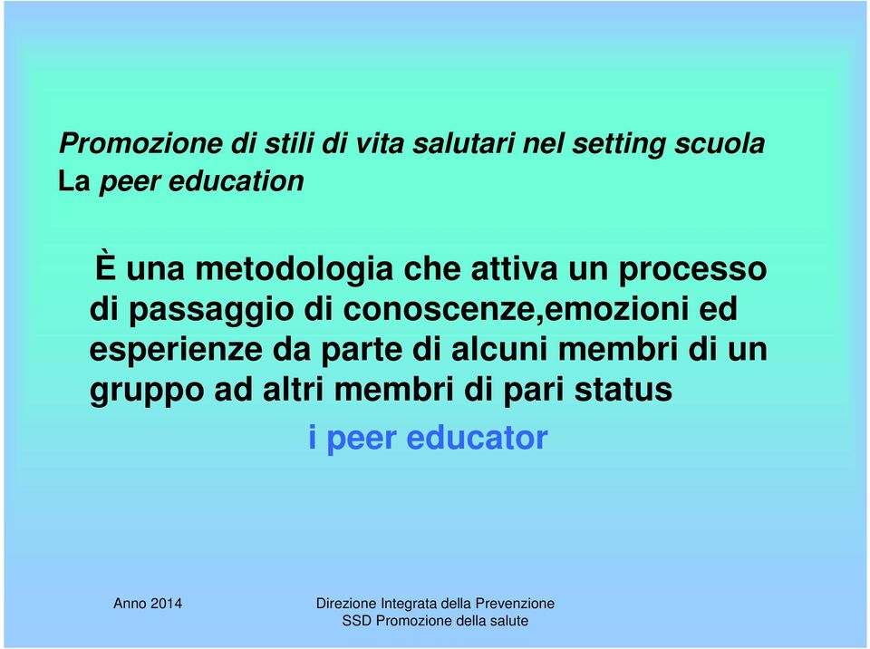 passaggio di conoscenze,emozioni ed esperienze da parte di