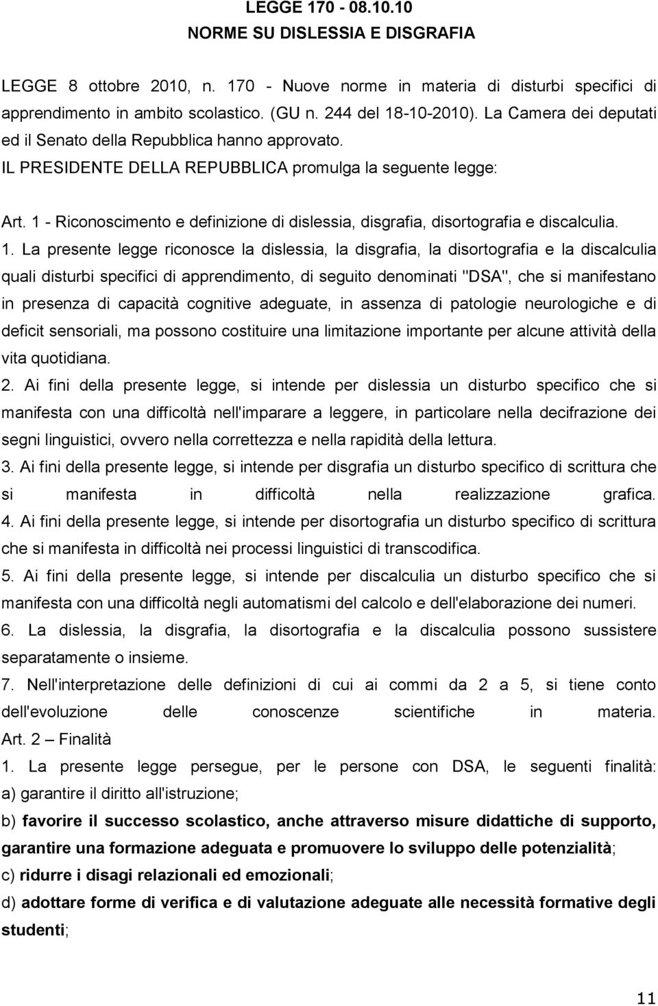 1 - Riconoscimento e definizione di dislessia, disgrafia, disortografia e discalculia. 1.