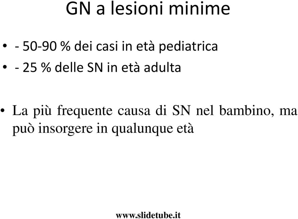 adulta La più frequente causa di SN nel