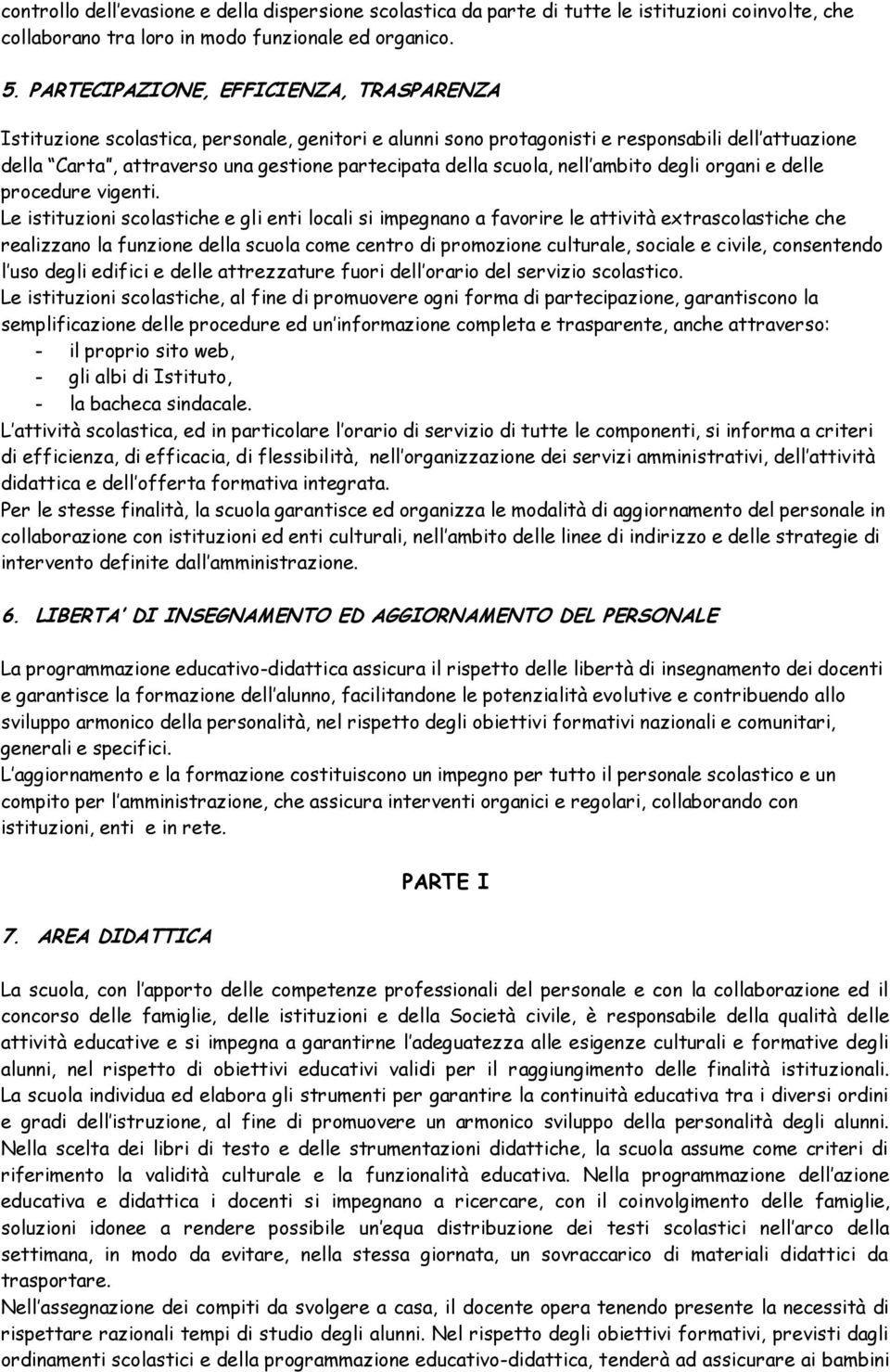 scuola, nell ambito degli organi e delle procedure vigenti.