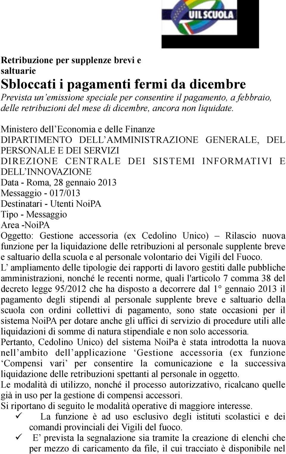 Ministero dell Economia e delle Finanze DIPARTIMENTO DELL AMMINISTRAZIONE GENERALE, DEL PERSONALE E DEI SERVIZI DIREZIONE CENTRALE DEI SISTEMI INFORMATIVI E DELL INNOVAZIONE Data - Roma, 28 gennaio