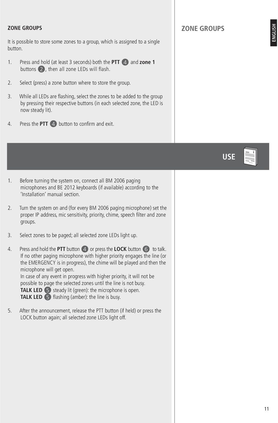 4. Press the PTT 4 button to confirm and exit. USE 1.